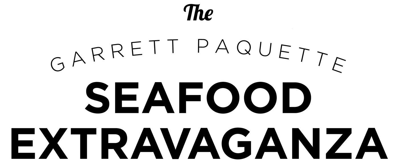 Garrett Paquette Seafood Extravaganza